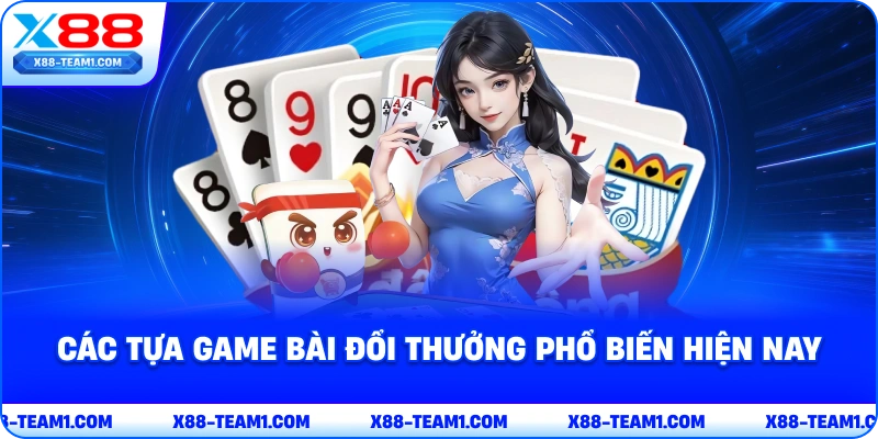 cac-tua-game-bai-doi-thuong-pho-bien-hien-nay