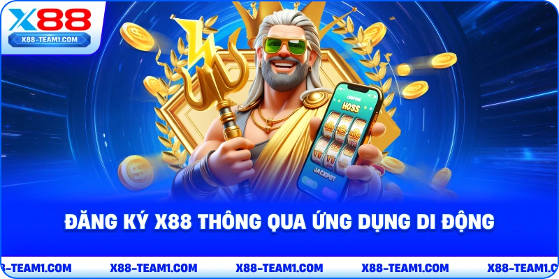 dang-ky-x88-thong-qua-ung-dung-di-dong
